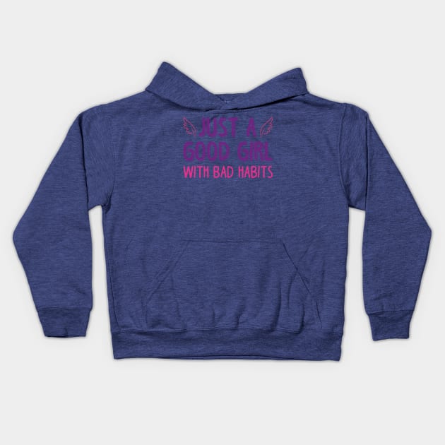 just a good girl with bad habits 1 Kids Hoodie by Hunters shop